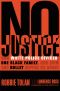 No Justice · One White Police Officer, One Black Family, and How One Bullet Ripped Us Apart