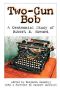 Two-Gun Bob · A Centennial Study of Robert E. Howard