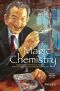 A Life of Magic Chemistry