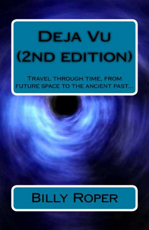 Deja Vu (2nd Edition) · Travel Through Time From Future Space to the Ancient Past...