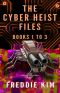 The Cyber Heist Files - Books 1 to 3