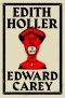 Edith Holler, A Novel