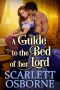 A Guide to the Bed of Her Lord · A Steamy Historical Regency Romance Novel