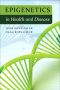 Epigenetics in Health and Disease (Chris Mathews' Library)