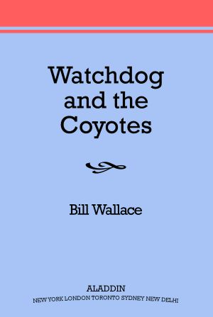 Watchdog and the Coyotes