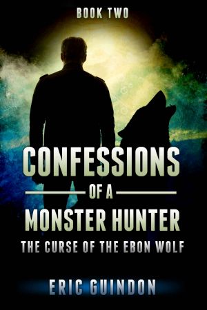 Confessions of a Monster Hunter 2 · the Curse of the Ebon Wolf