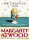 Margaret Atwood Omnibus · Wilderness Tips & Cat's Eye