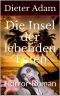 Die Insel der lebenden Toten