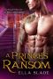 A Prince's Ransom · Kidnapped by the Billionaire