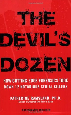The Devil's Dozen · How Cutting-Edge Forensics Took Down 12 Notorious Serial Killers