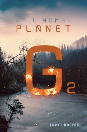 Planet G II (Still Human: The Colonization of Planet G Book 2)