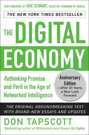 The Digital Economy ANNIVERSARY EDITION · Rethinking Promise and Peril in the Age of Networked Intelligence