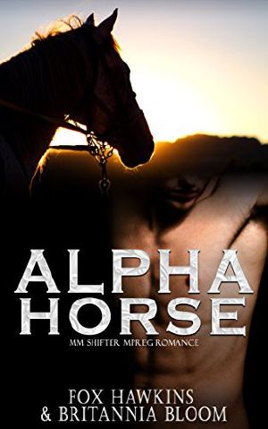 Alpha Horse · MM Shifter MPREG Romance