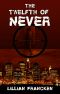 The Twelfth of Never · A Suspense Mystery Romantic Thriller