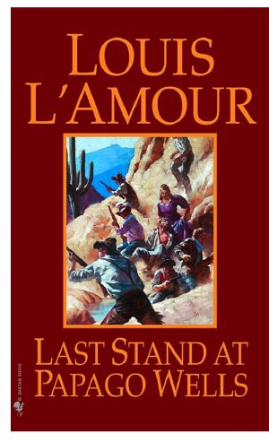 Last Stand at Papago Wells · A Novel