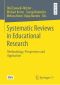 Systematic Reviews in Educational Research, Methodology, Perspectives and Application