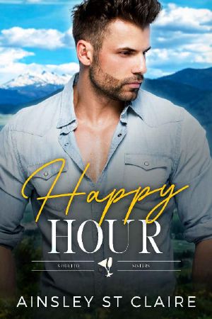 Happy Hour: Stiletto Sisters (The Stiletto Sisters Book 3)