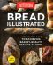 Bread Illustrated · A Step-By-Step Guide to Achieving Bakery-Quality Results at Home