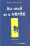 Au Seuil De La Vérité