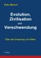 Evolution, Zivilisation und Verschwendung