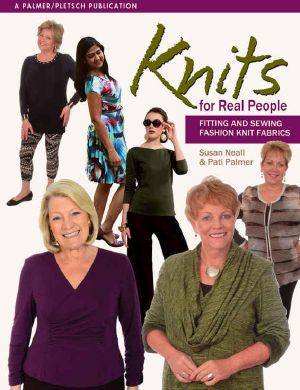 Knits for Real People · Fitting and Sewing Fashion Knit Fabrics (Sewing for Real People Series)