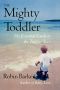 The Mighty Toddler