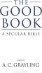 The Good Book · A Secular Bible