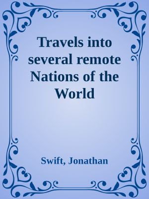 Travels into several remote Nations of the World