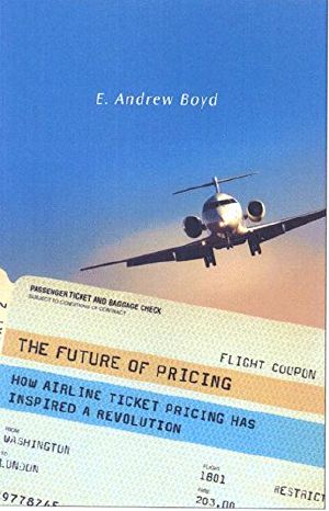 The Future of Pricing · How Airline Ticket Pricing Has Inspired a Revolution