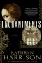 Enchantments · A Novel of Rasputin's Daughter and the Romanovs