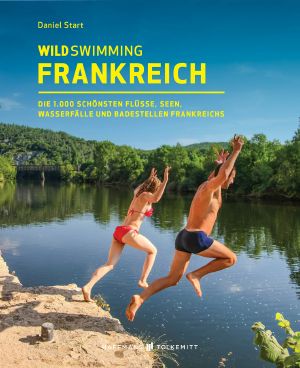 Wild Swimming Frankreich