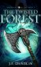 The Twisted Forest (The Druid Stones Saga Book 2)