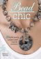 Bead Chic · 36 Stylish Jewelry Projects & Inspired Variations