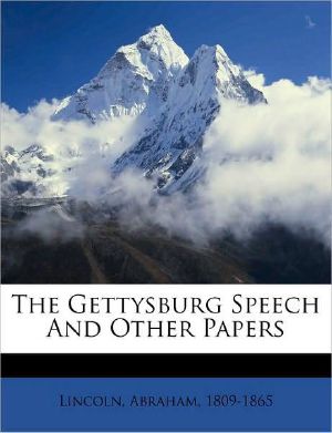 Gettysburg Speech and Other Papers