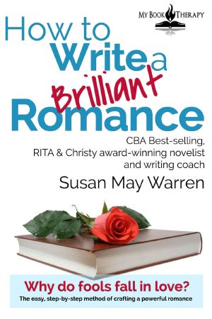 How to Write a Brilliant Romance · the Easy, Step-By-Step Method of Crafting a Powerful Romance (Go! Write Something Brilliant)