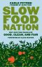 Slow Food Nation · Why Our Food Should Be Good, Clean, and Fair (9780847841462)