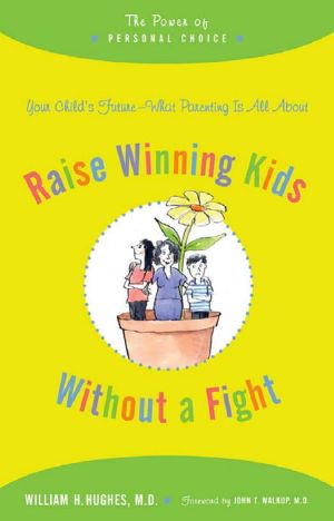 Raise Winning Kids without a Fight · The Power of Personal Choice