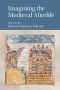 Cambridge Studies in Medieval Literature: Imagining the Medieval Afterlife