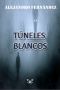 Túneles Blancos