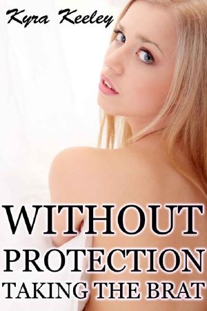 Without Protection (Taking the Brat)