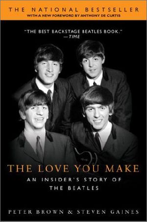 The Love You Make · an Insider's Story of the Beatles