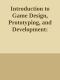 Introduction to Game Design, Prototyping, and Development · From Concept to Playable Game With Unity and C#