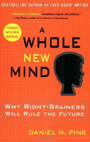 A whole new mind · why right-brainers will rule the future