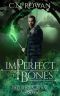 imPerfect Bones: A Darkly Funny Supernatural Suspense Mystery (The imPerfect Cathar Book 4)