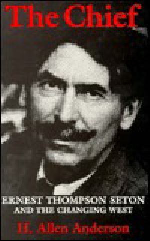 The Chief · Ernest Thompson Seton and the Changing West