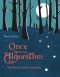 Once Upon an Algorithm · How Stories Explain Computing