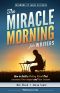 The Miracle Morning for Writers · How to Build a Writing Ritual That Increases Your Impact and Your Income (Before 8AM) (The Miracle Morning Book Series)