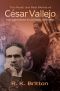 The Poetic and Real Worlds of César Vallejo (1892–1938)