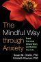 The Mindful Way through Anxiety · Break Free from Chronic Worry and Reclaim Your Life