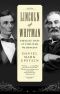 Lincoln and Whitman · Parallel Lives in Civil War Washington